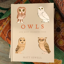 Load image into Gallery viewer, Owls: Our Most Charming Bird, Matt Sewell